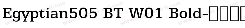 Egyptian505 BT W01 Bold字体转换